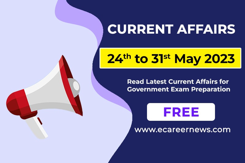 Current affairs from 24 to 31 May 2023