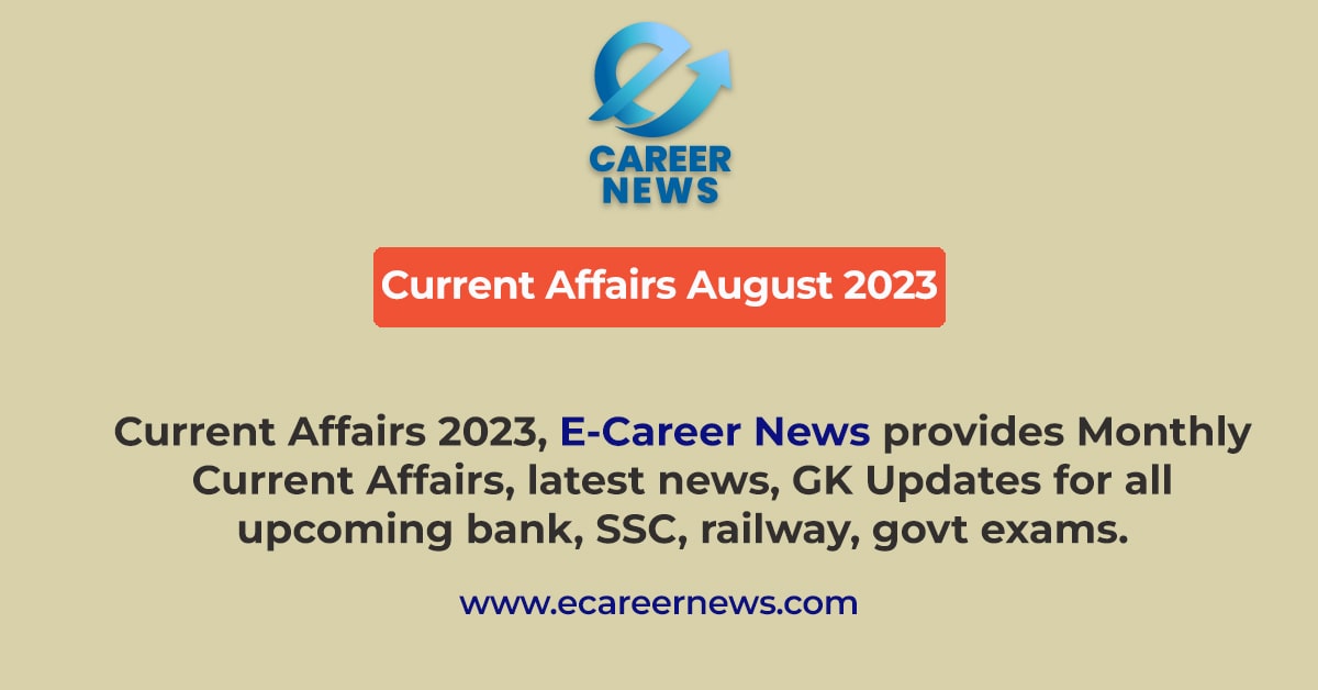 Current Affairs August 2023